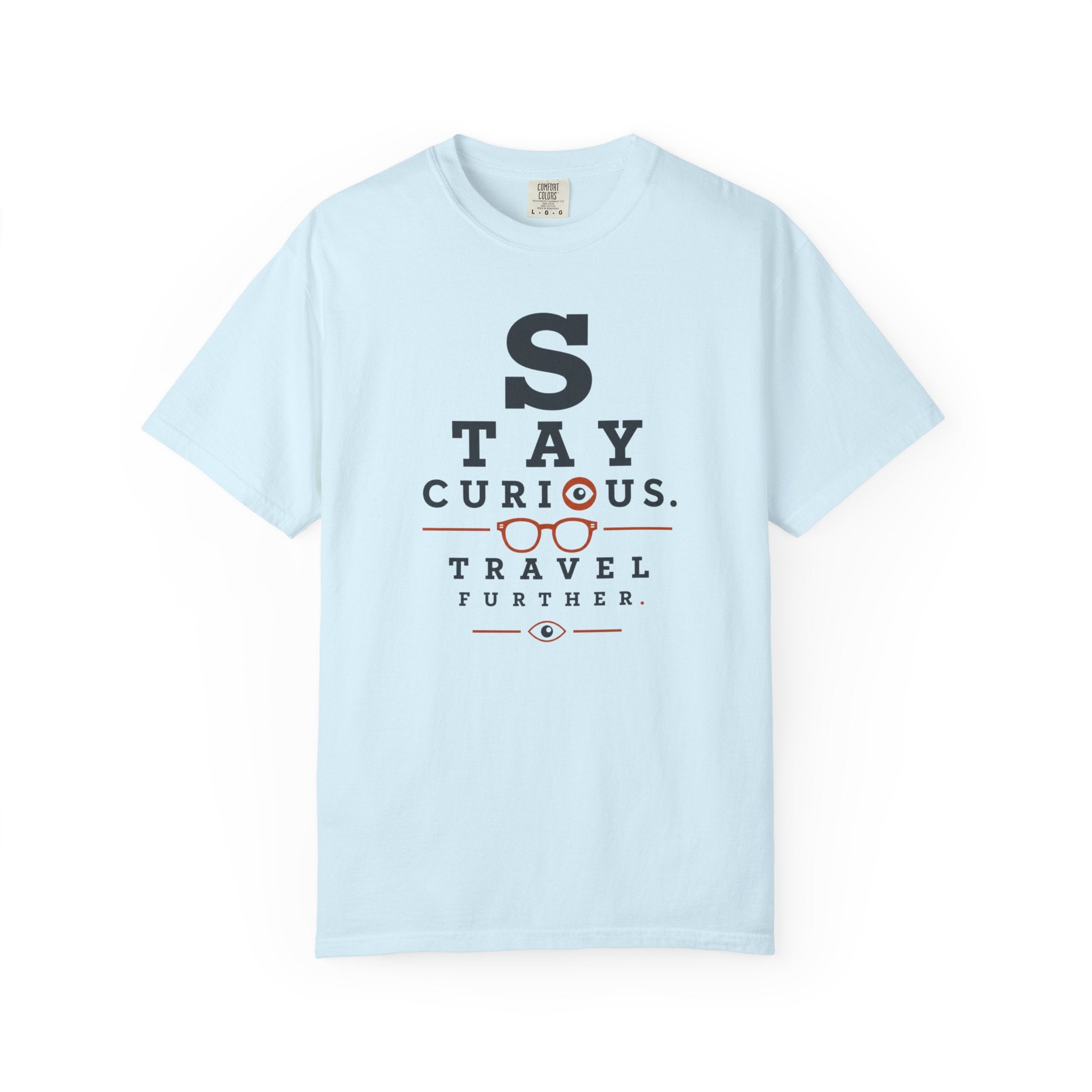 Stay Curious Travel Further - T-Shirt