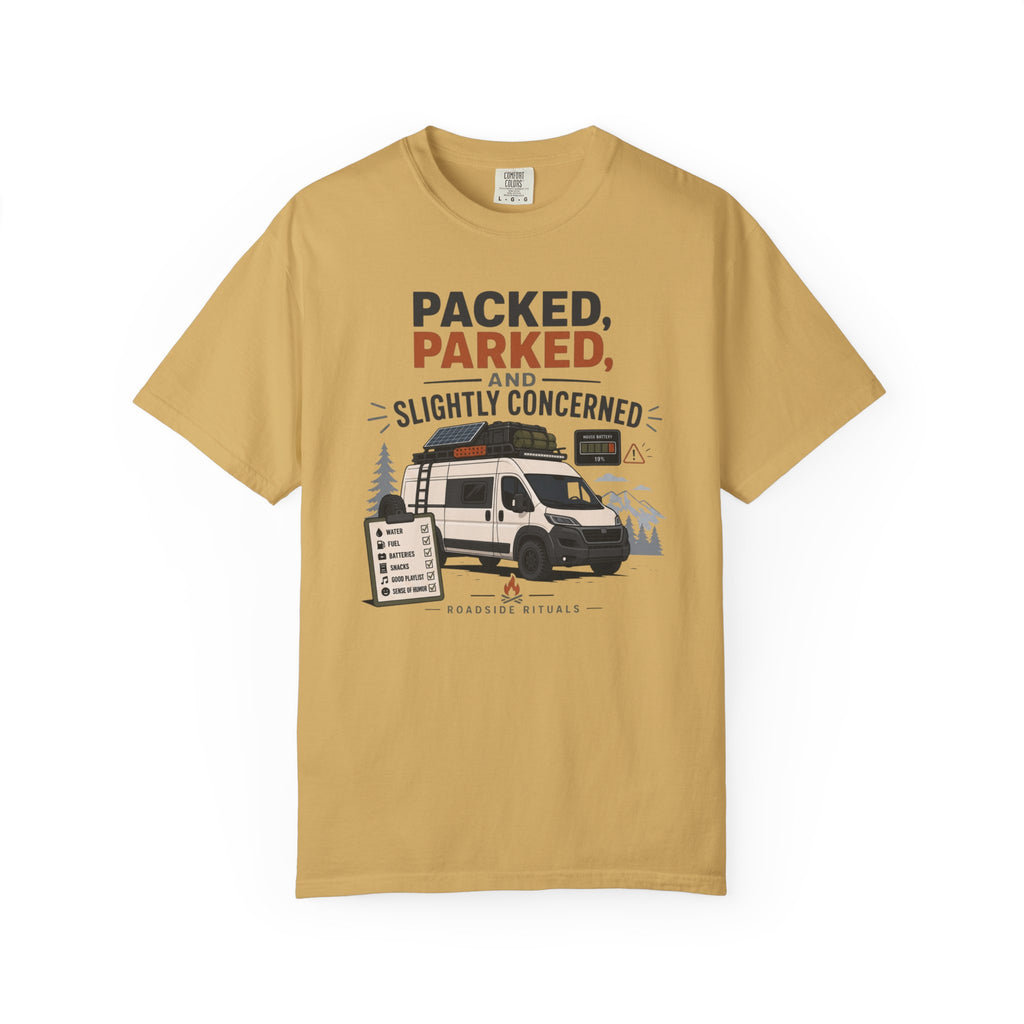 Packed Parked And Slightly Concerned - T-Shirt