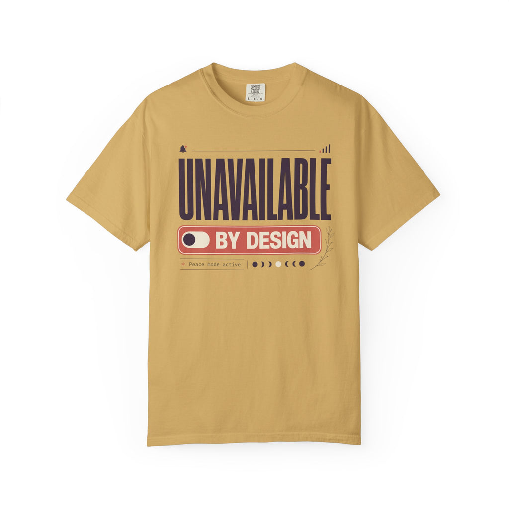 Unavailable By Design - T-Shirt