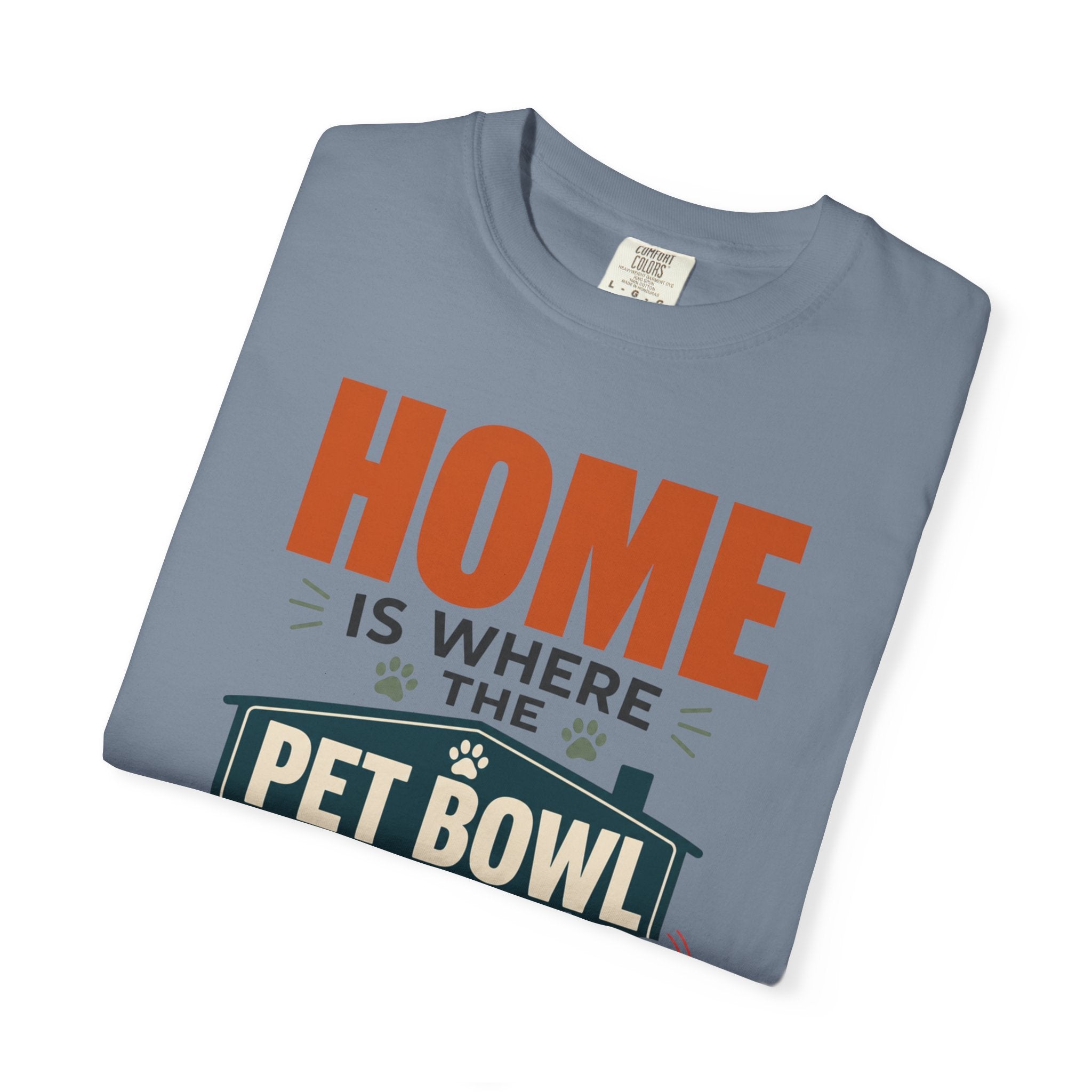 Home Is Where The Pet Bowl Slides - T-Shirt