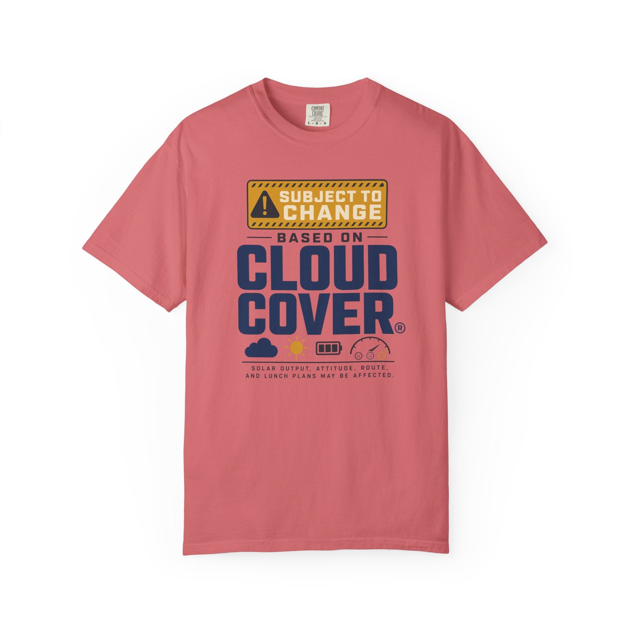 Subject To Change Based On Cloud Cover - T-Shirt