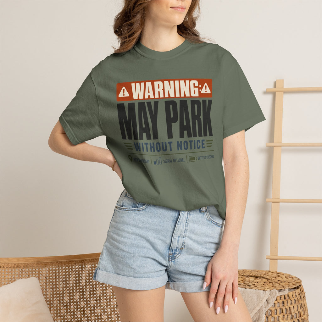 Warning May Park Without Notice - T-Shirt