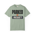 Parked To Reset - T-Shirt