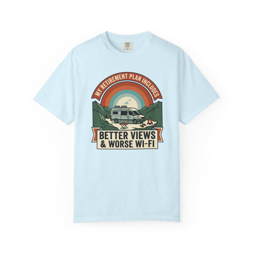 My Retirement Plan Includes Better Views - T-Shirt