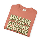 Mileage Over Square Footage - T-Shirt
