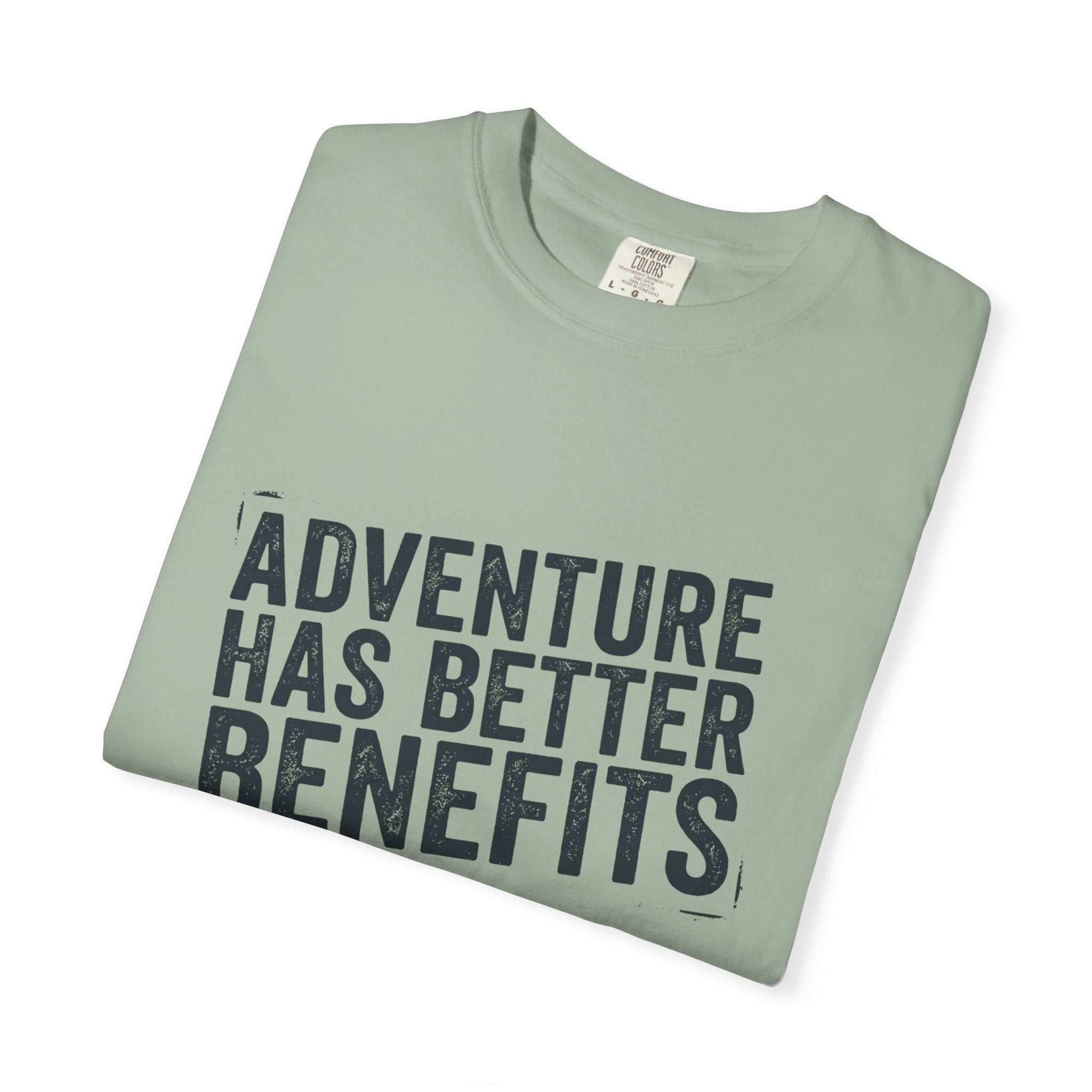 Adventure Has Better Benefits - T-Shirt