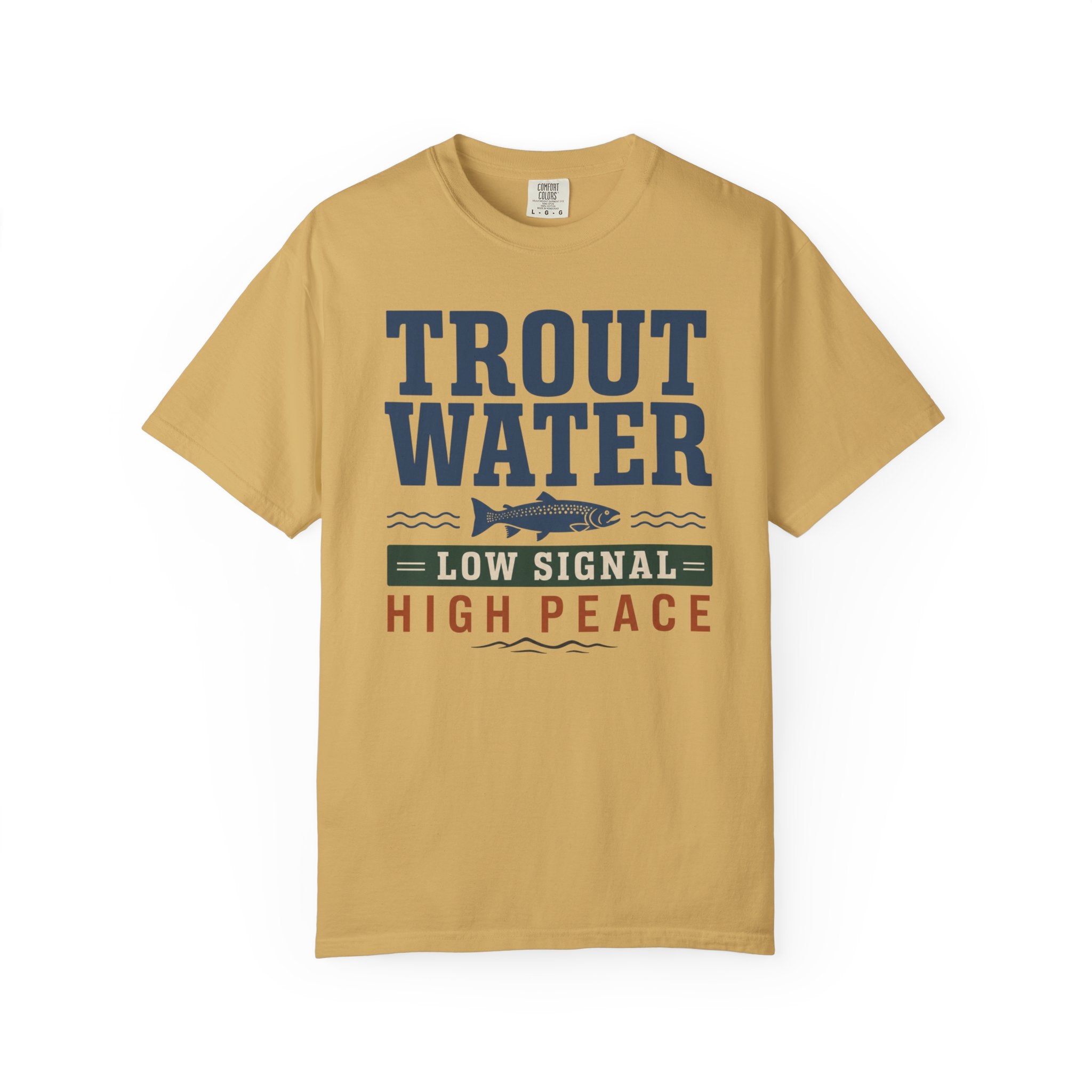 Trout Water Low Signal High Peace - T-Shirt