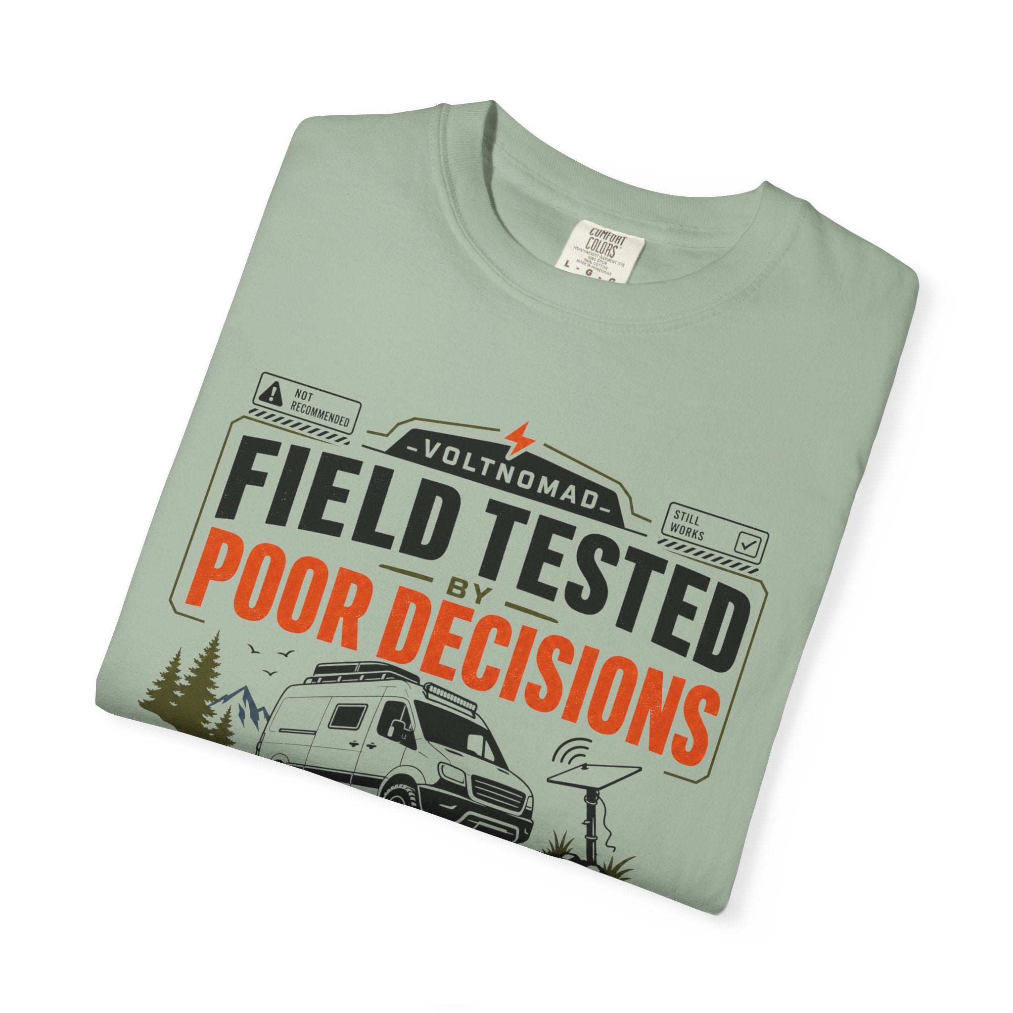 Field Tested By Poor Decisions - T-Shirt