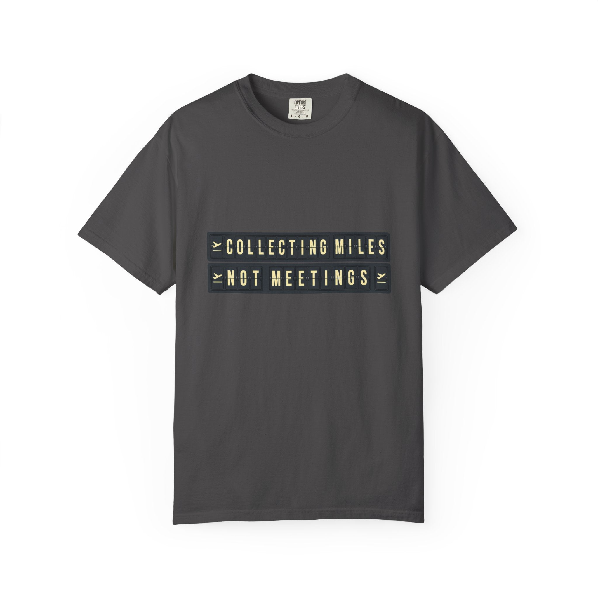 Collecting Miles Not Meetings - T-Shirt