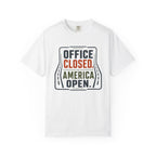 Office Closed America Open - T-Shirt