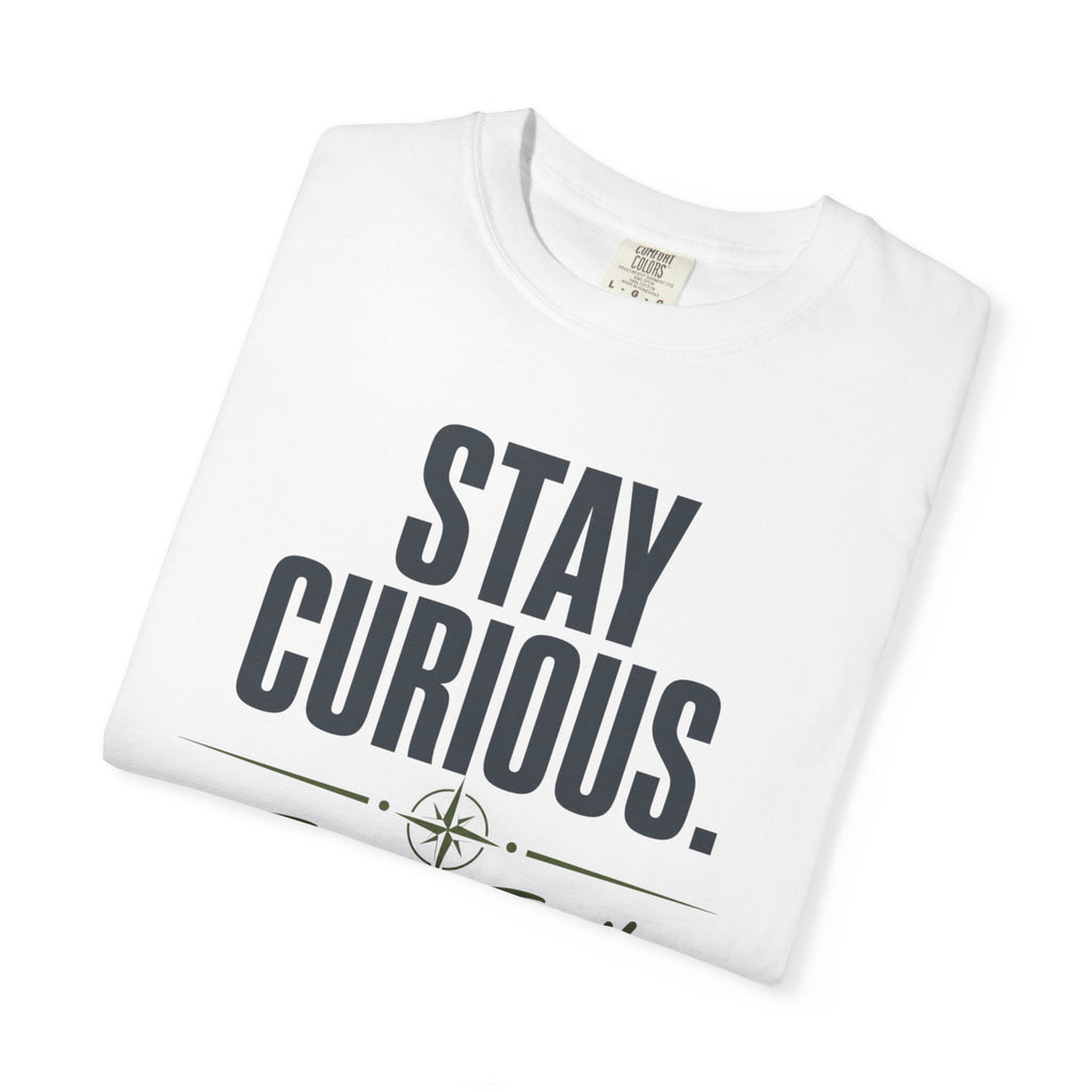 Stay Curious Travel Further - T-Shirt