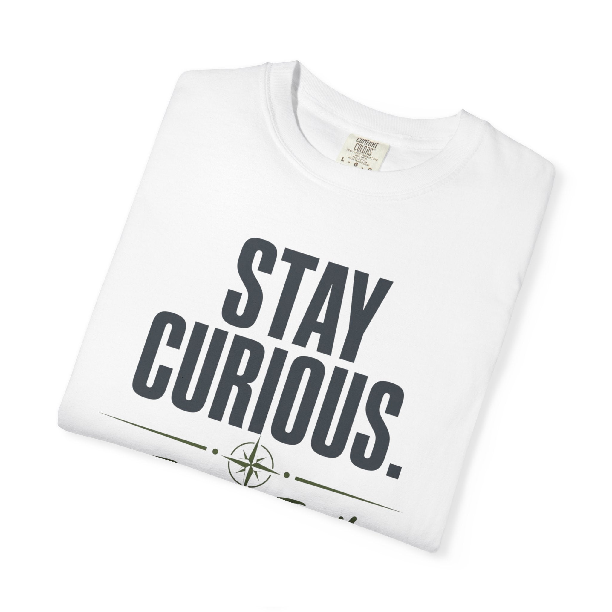 Stay Curious Travel Further - T-Shirt