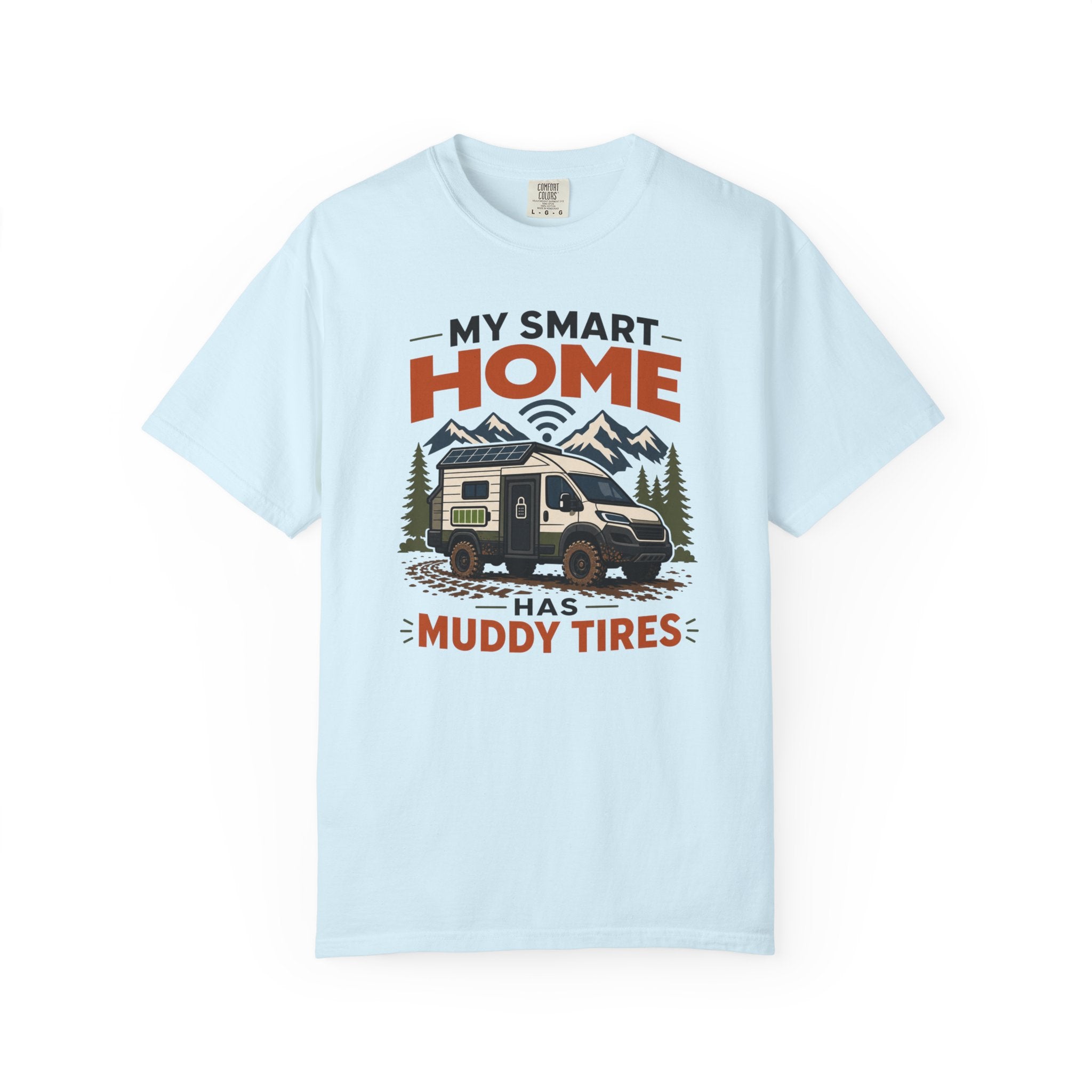 My Smart Home Has Muddy Tires - T-Shirt