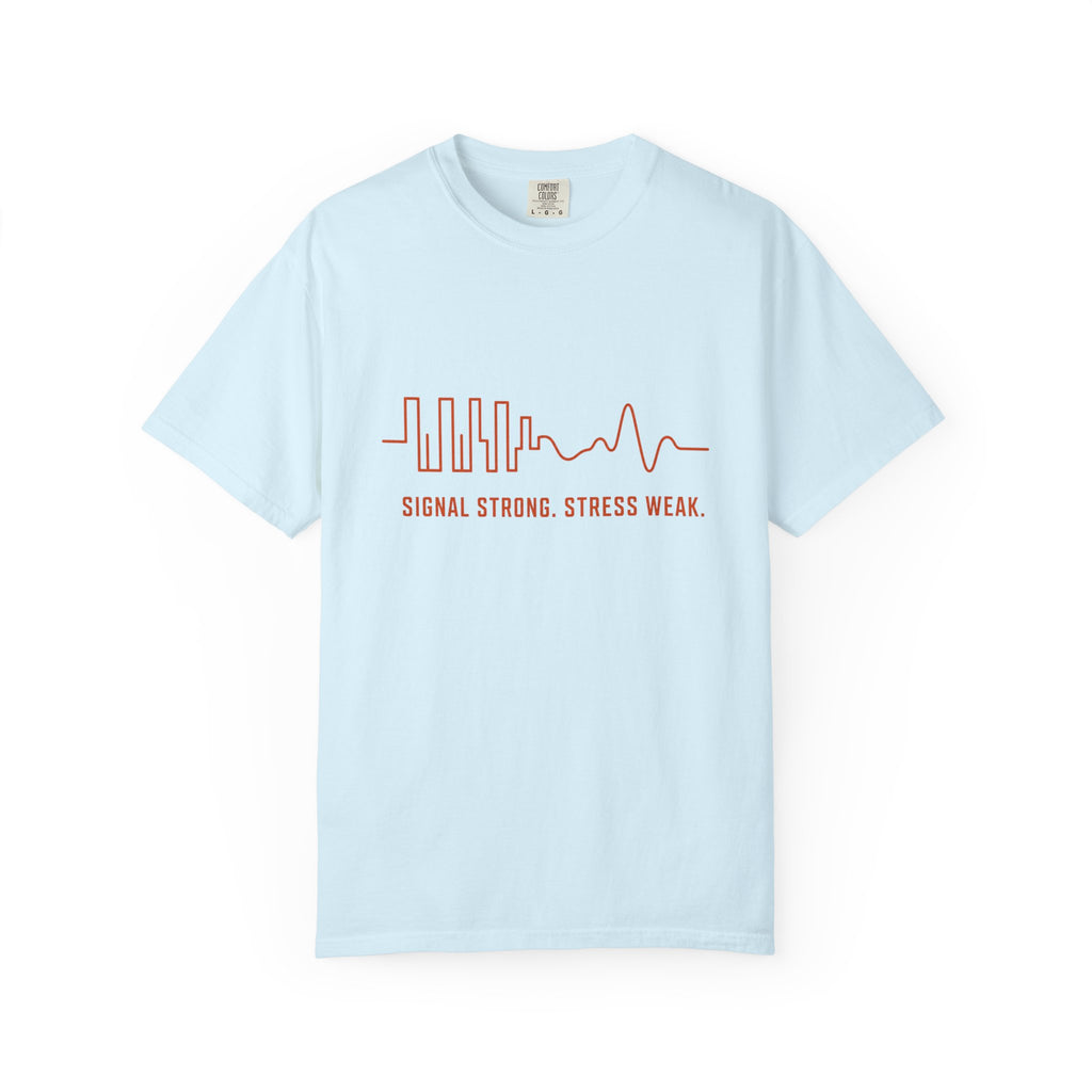 Signal Strong Stress Weak - T-Shirt