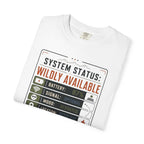 System Status Wildly Available - T-Shirt