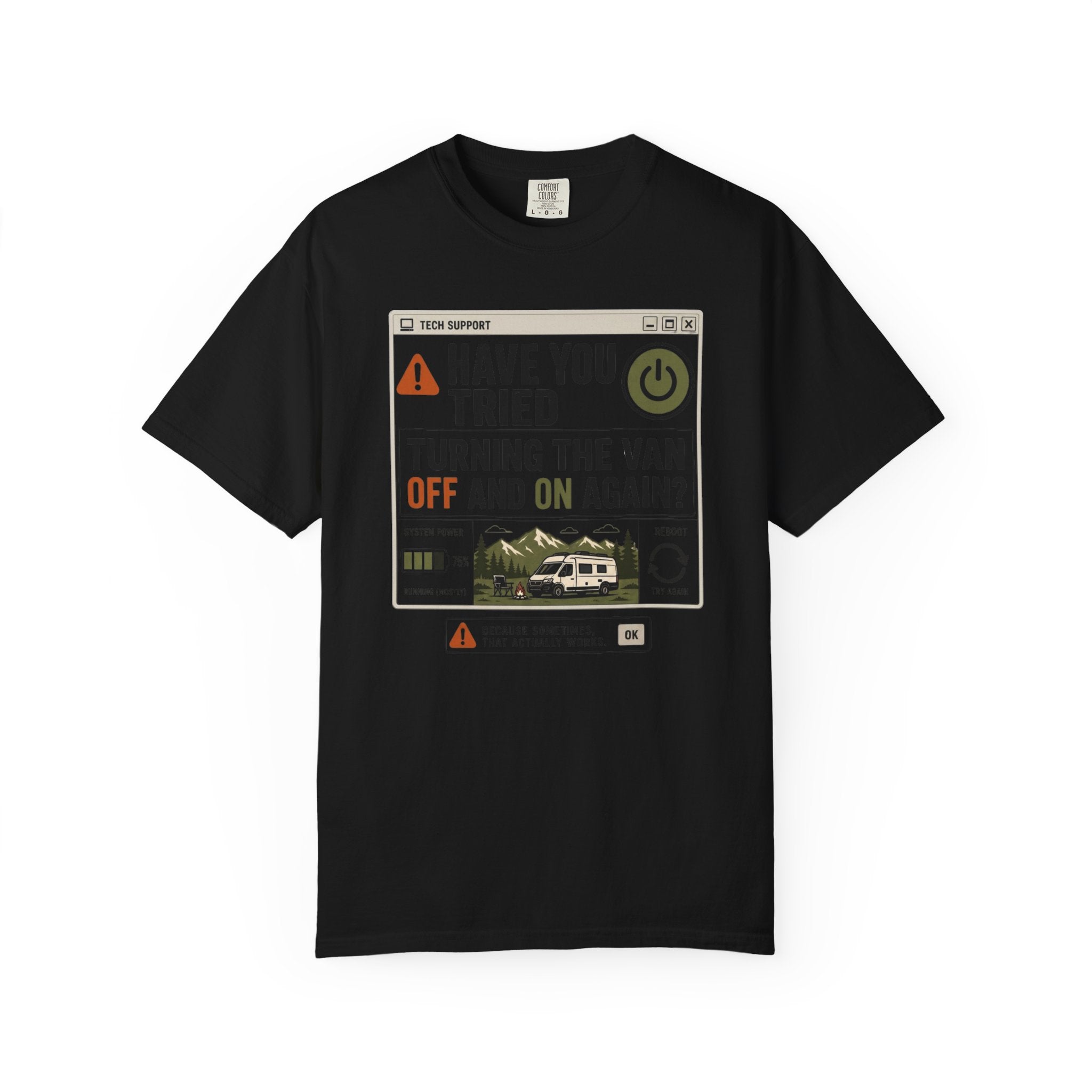 Have You Tried Turning The Van Off And On Again - T-Shirt