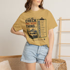 Let Me Check One More Thing - T-Shirt