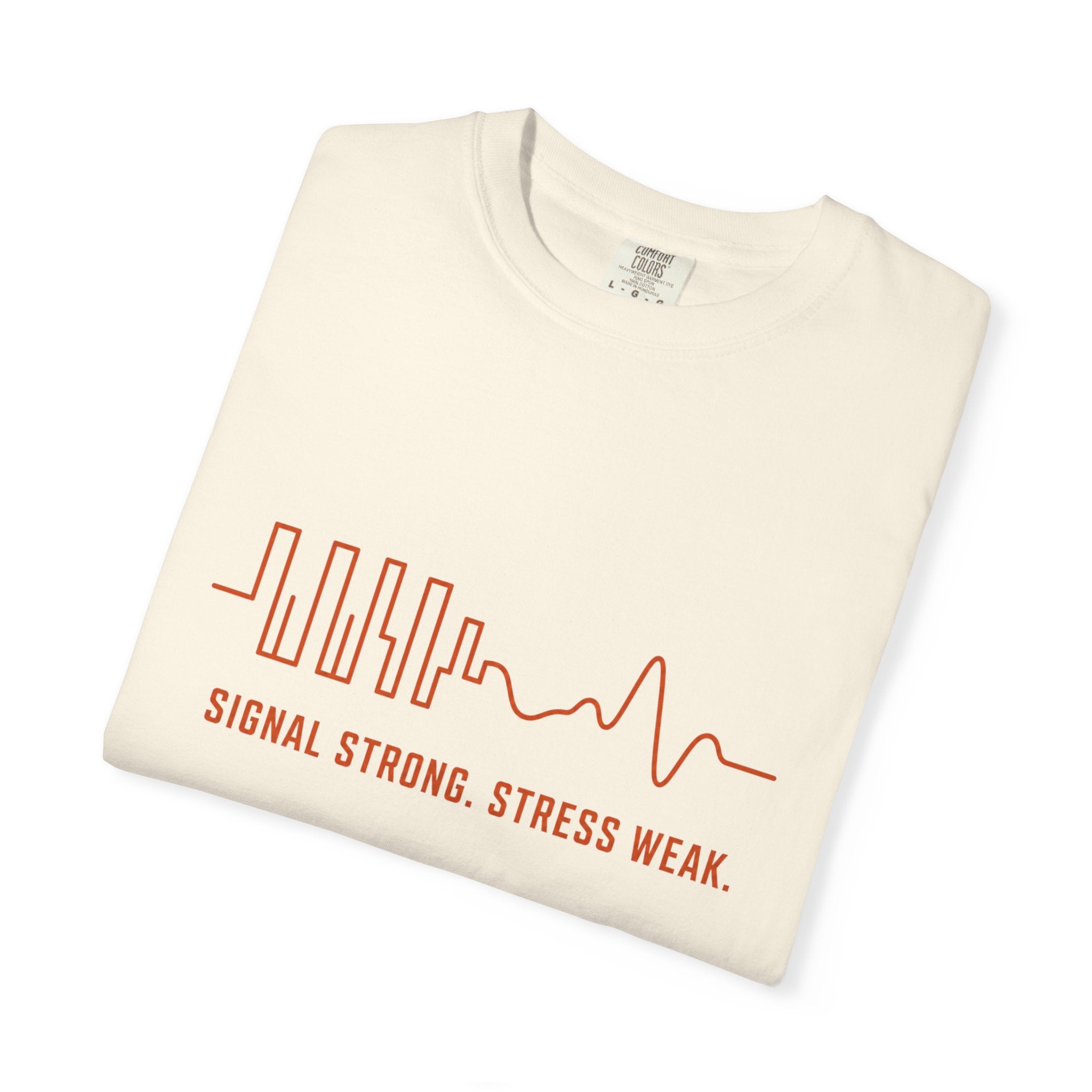 Signal Strong Stress Weak - T-Shirt