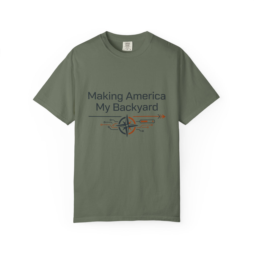 Making America My Backyard - T-Shirt