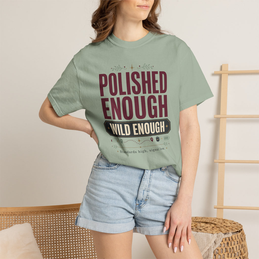 Polished Enough Wild Enough - T-Shirt