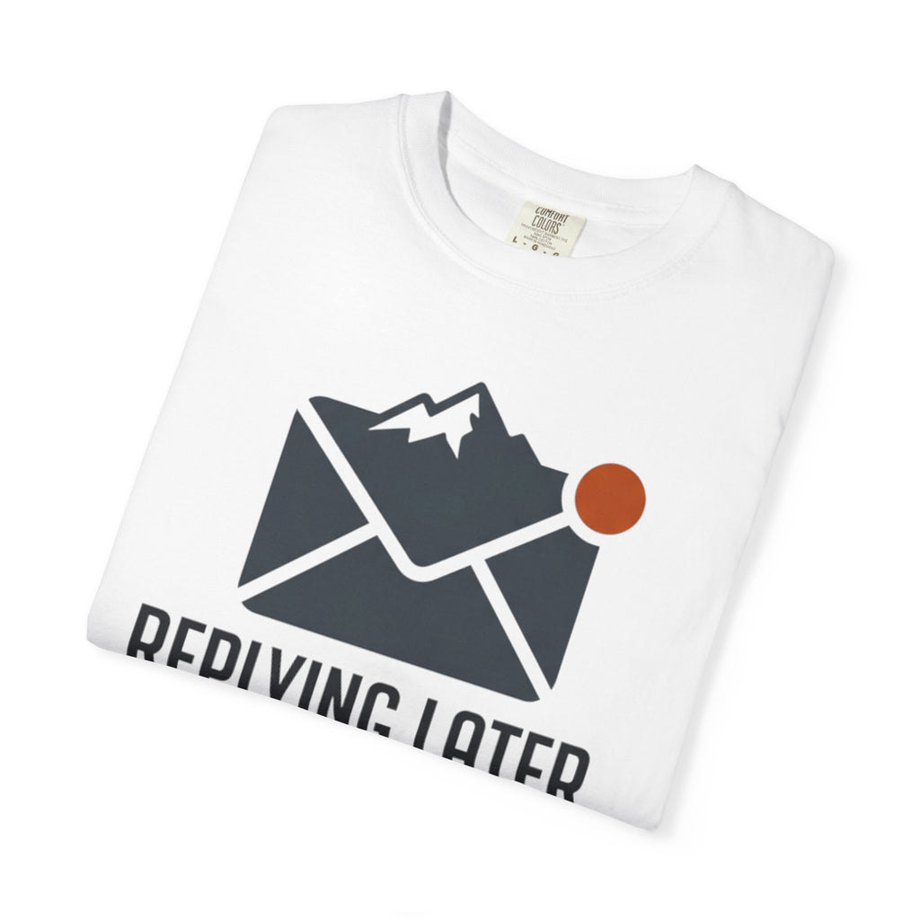 Replying Later Exploring Now - T-Shirt