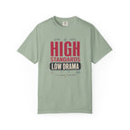 High Standards Low Drama - T-Shirt