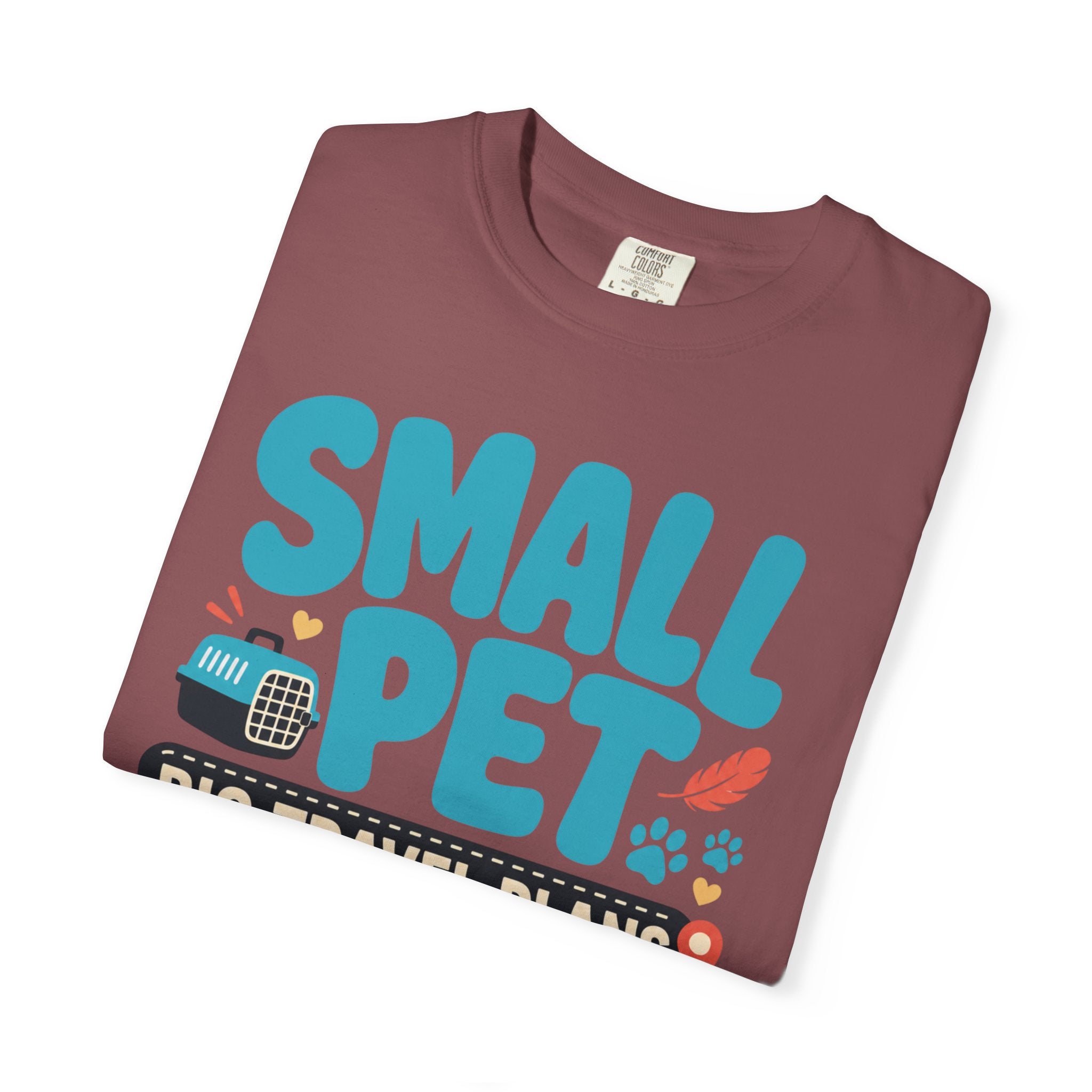 Small Pet Big Travel Plans - T-Shirt