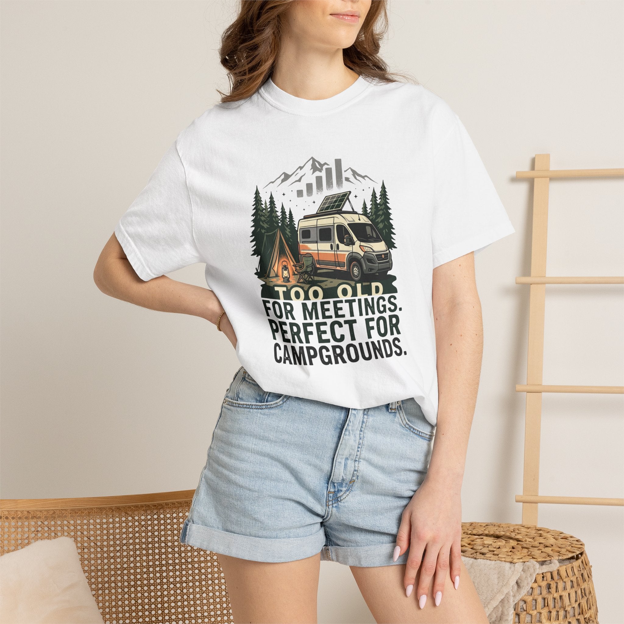Too Old For Meetings Perfect For Campgrounds - T-Shirt