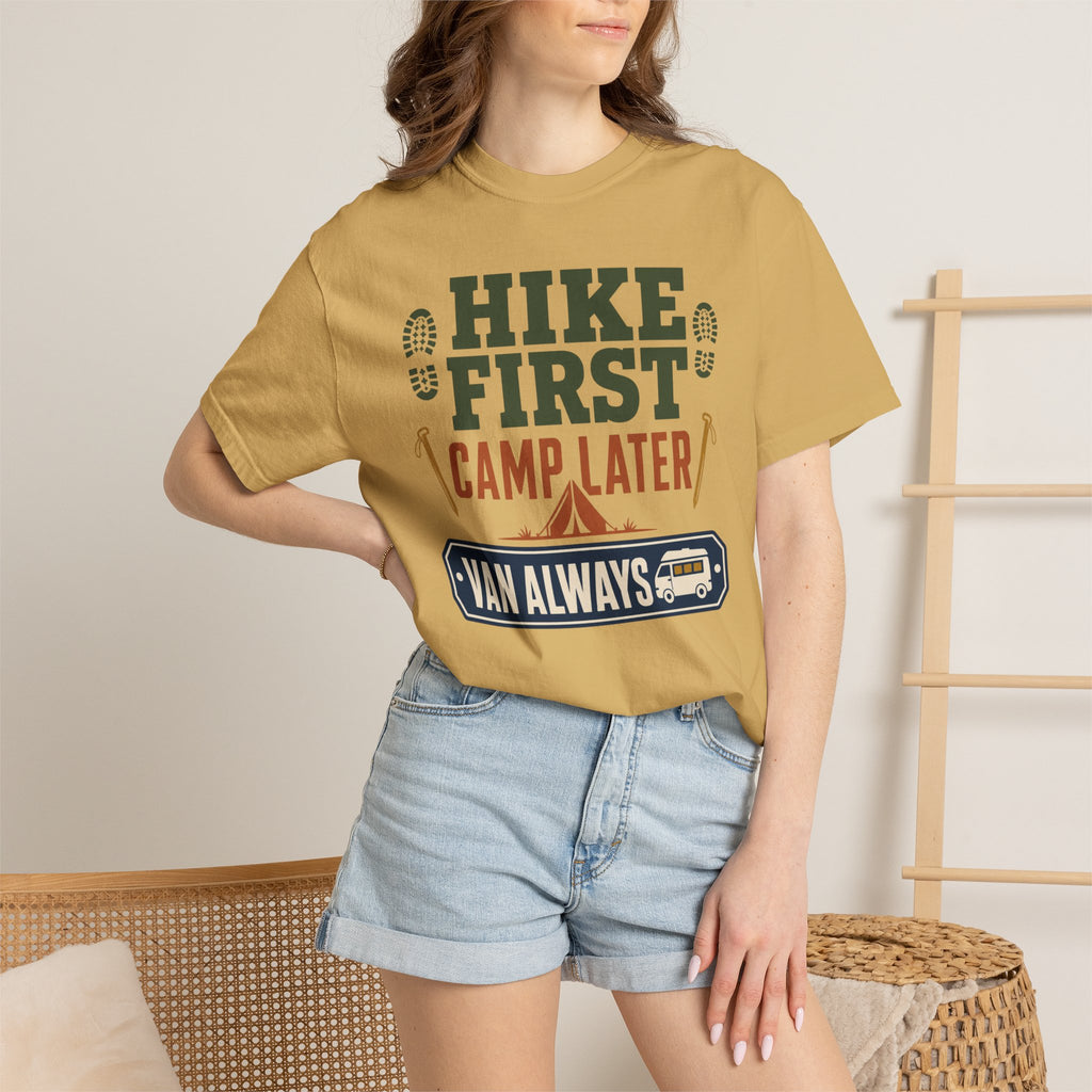 Hike First Camp Later Van Always - T-Shirt