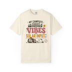My Campsite Choice Was Based On Vibes And Solar Input - T-Shirt