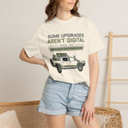 Some Upgrades Aren't Digital - T-Shirt