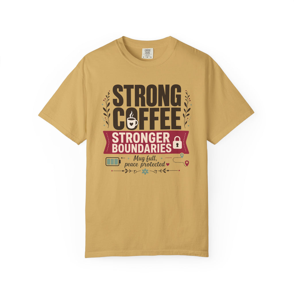 Strong Coffee Stronger Boundaries - T-Shirt