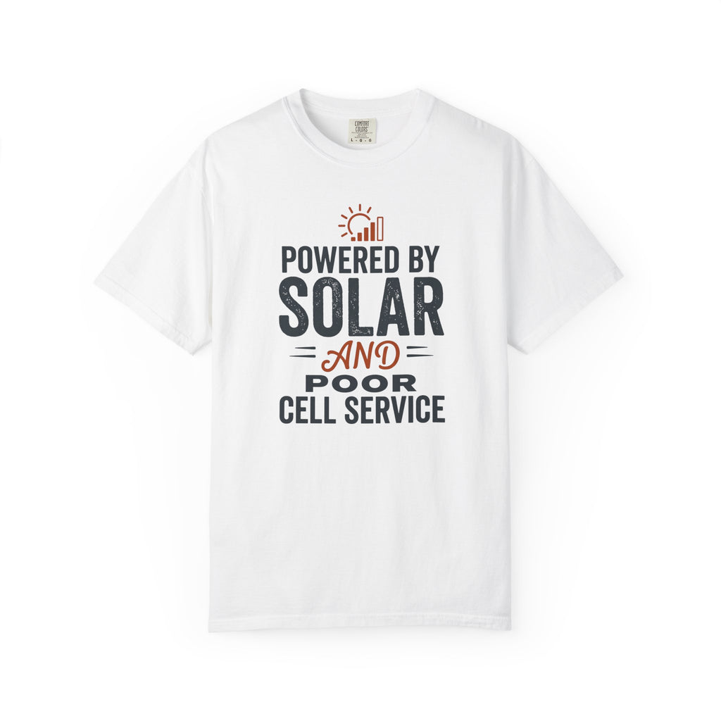Powered By Solar And Poor Cell Service - T-Shirt