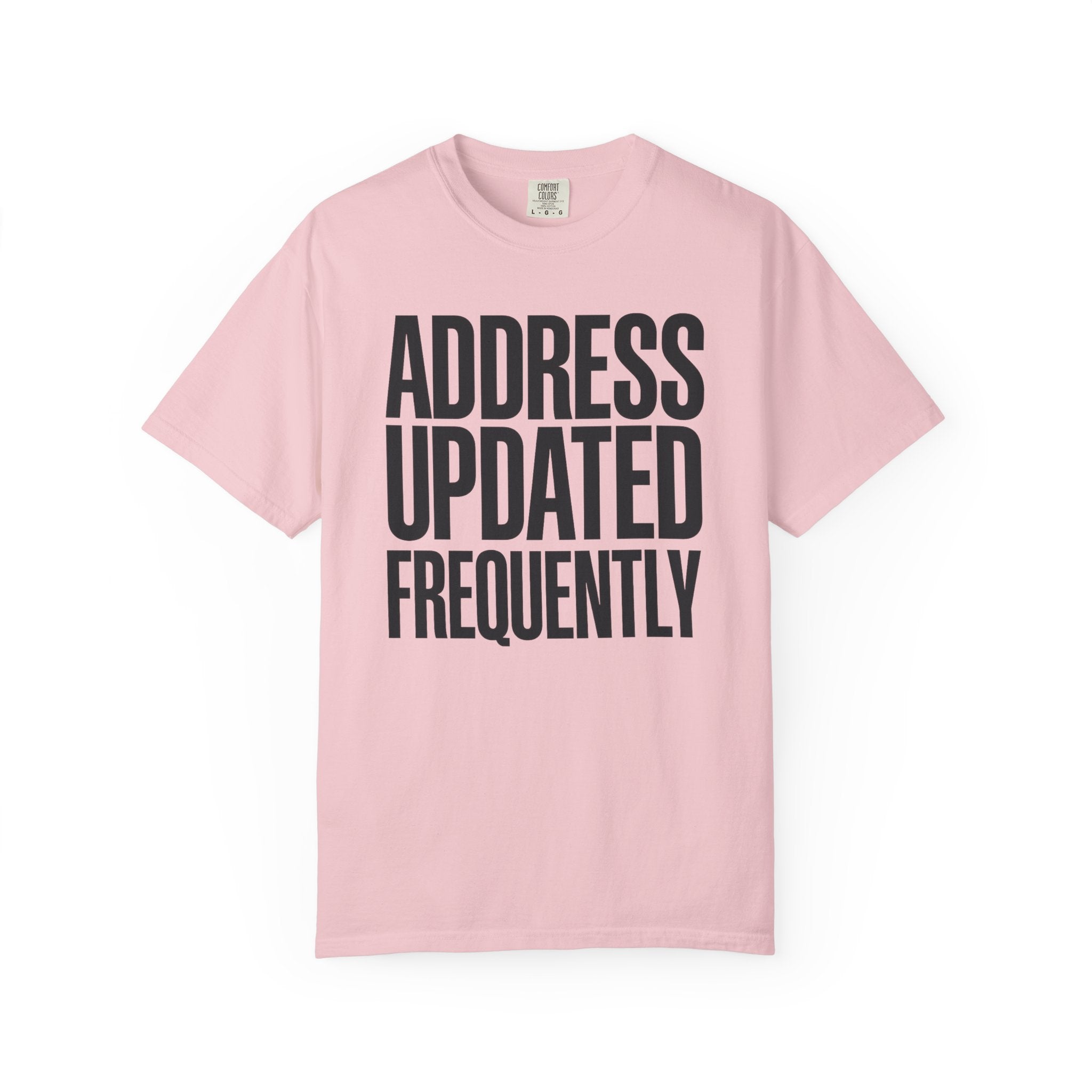 Address Updated Frequently - T-Shirt