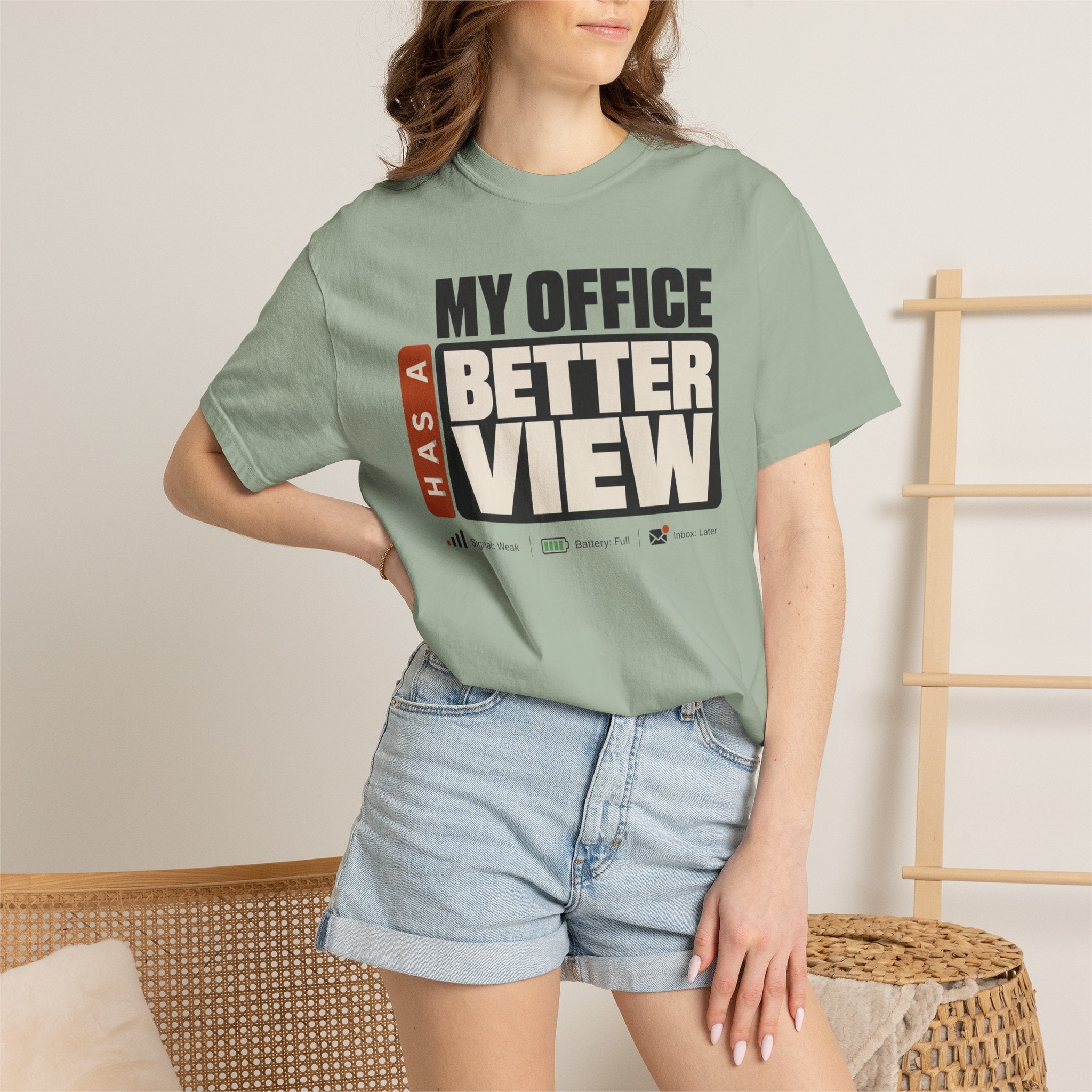 My Office Has A Better View - T-Shirt