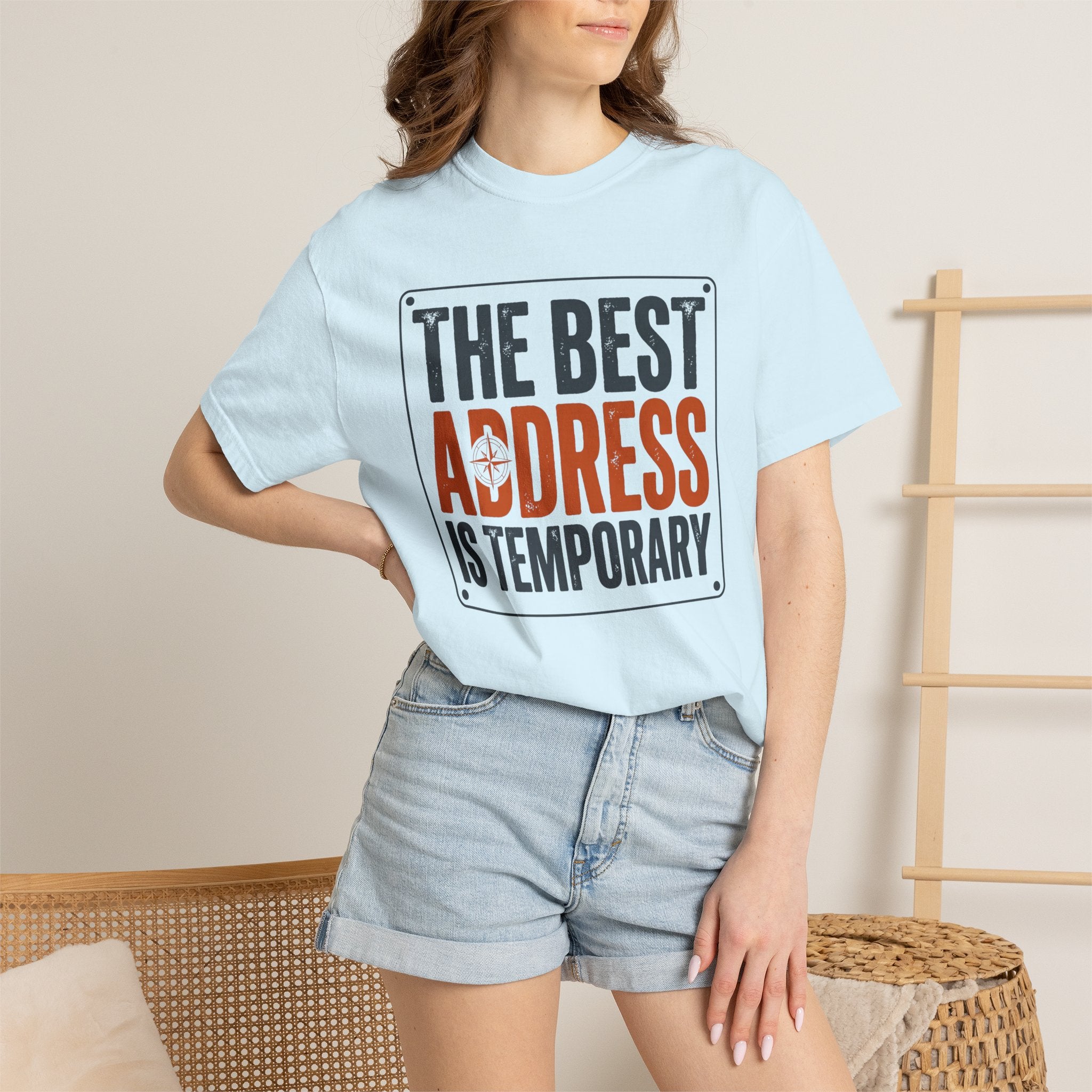 The Best Address Is Temporary - T-Shirt