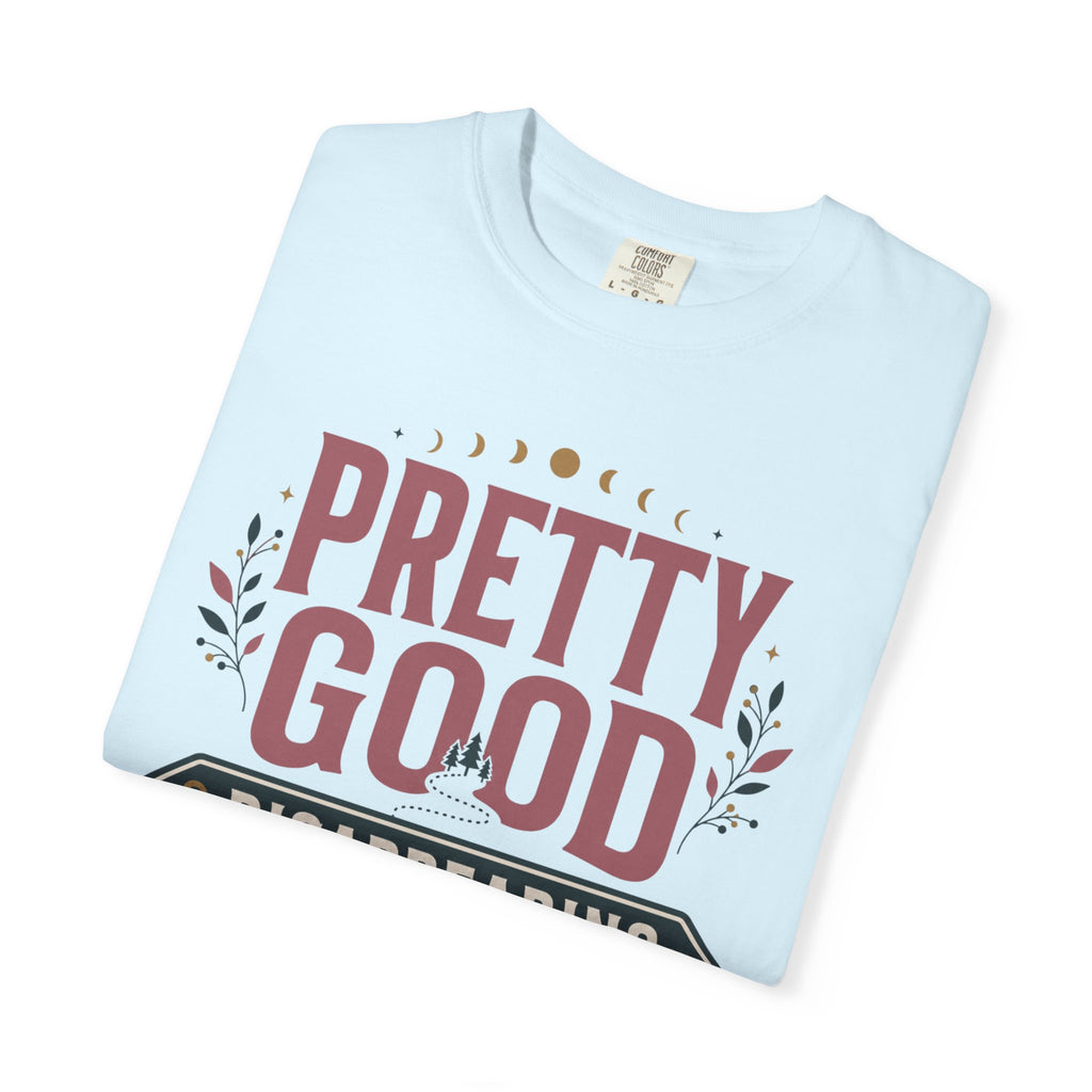 Pretty Good At Disappearing Into The Woods - T-Shirt