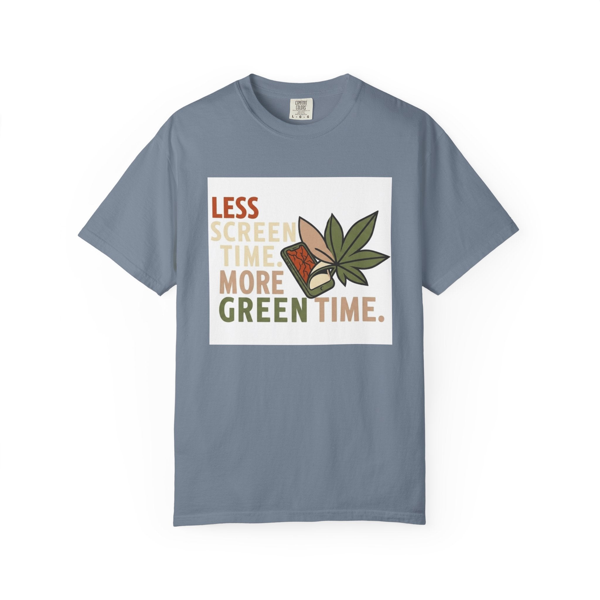 Less Screen Time More Green Time - T-Shirt