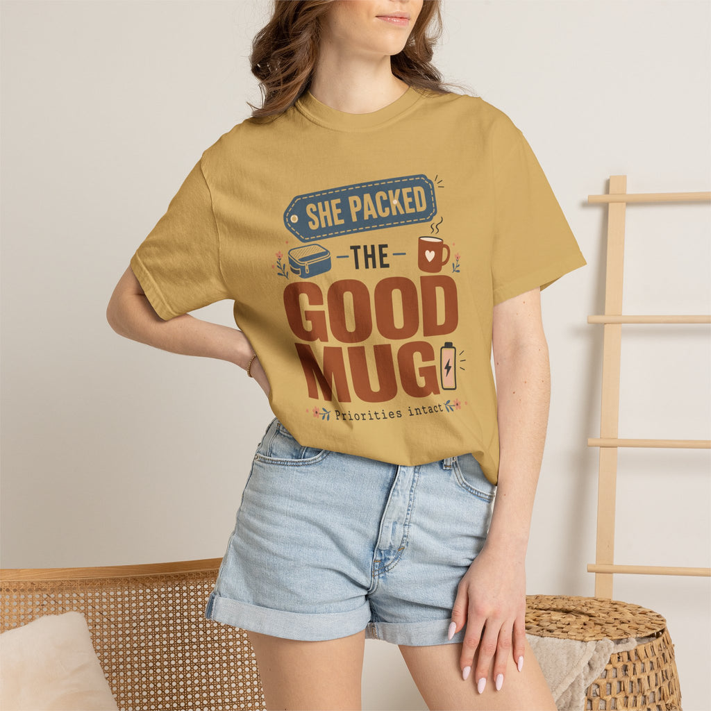 She Packed The Good Mug - T-Shirt