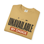 Unavailable By Choice - T-Shirt