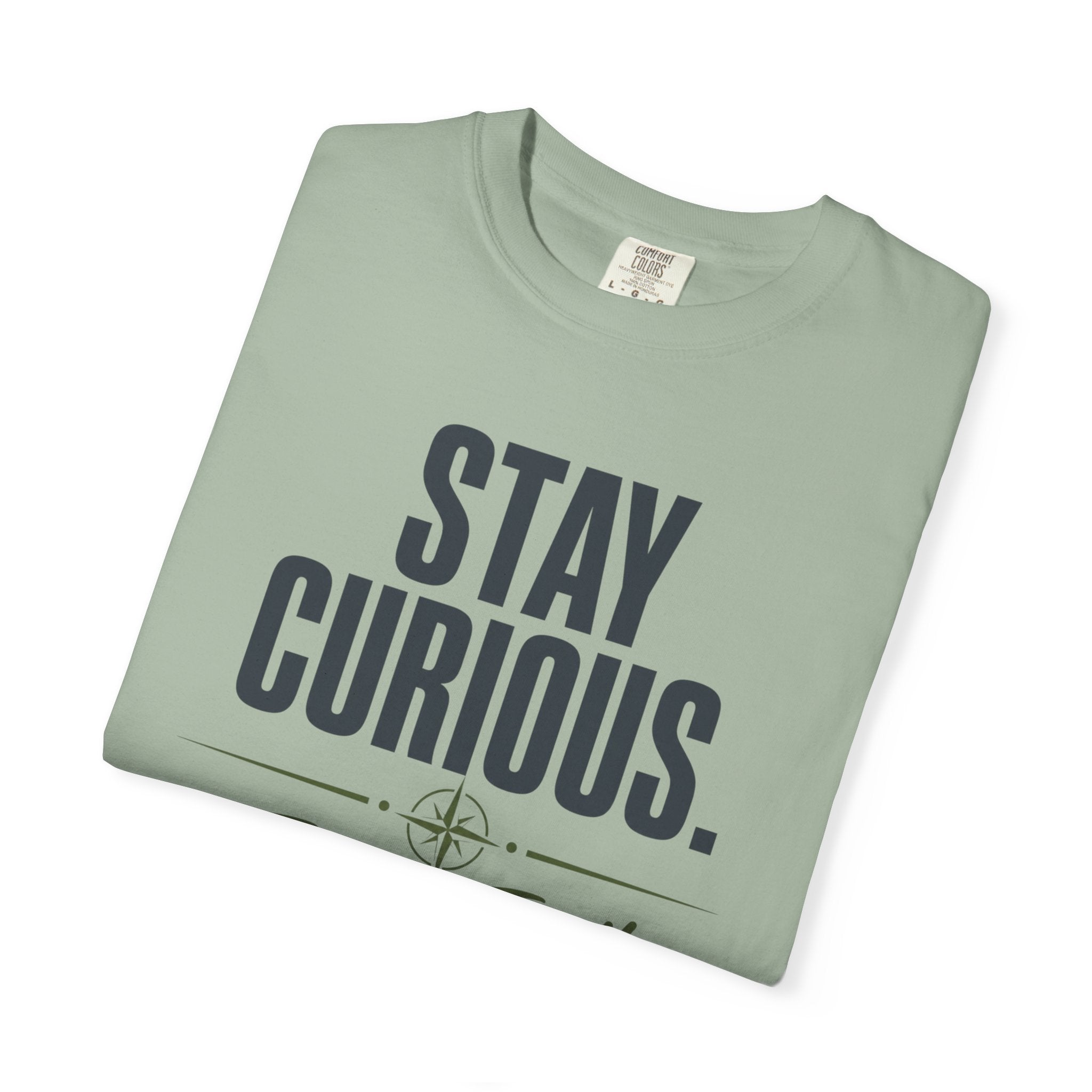 Stay Curious Travel Further - T-Shirt