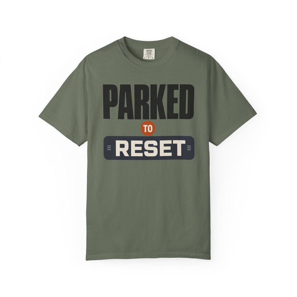 Parked To Reset - T-Shirt