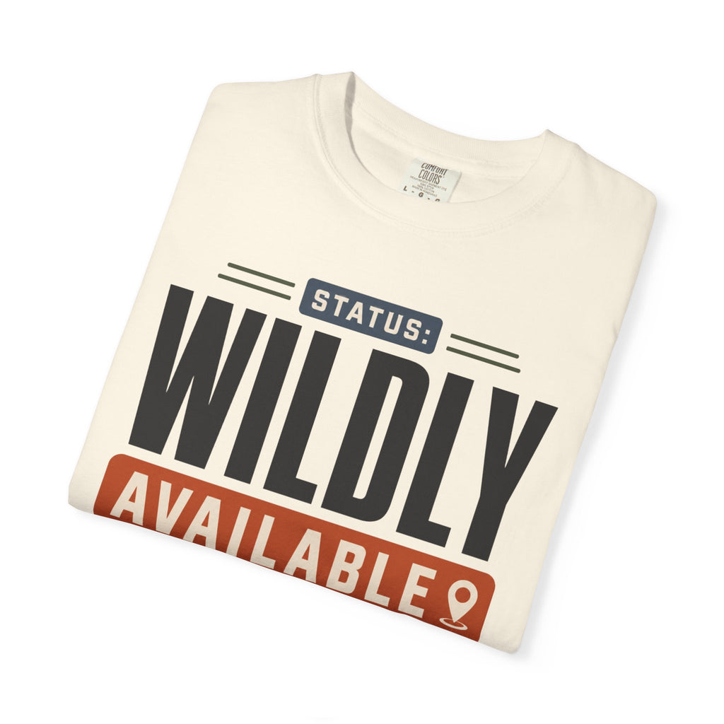 Status Wildly Available - T-Shirt