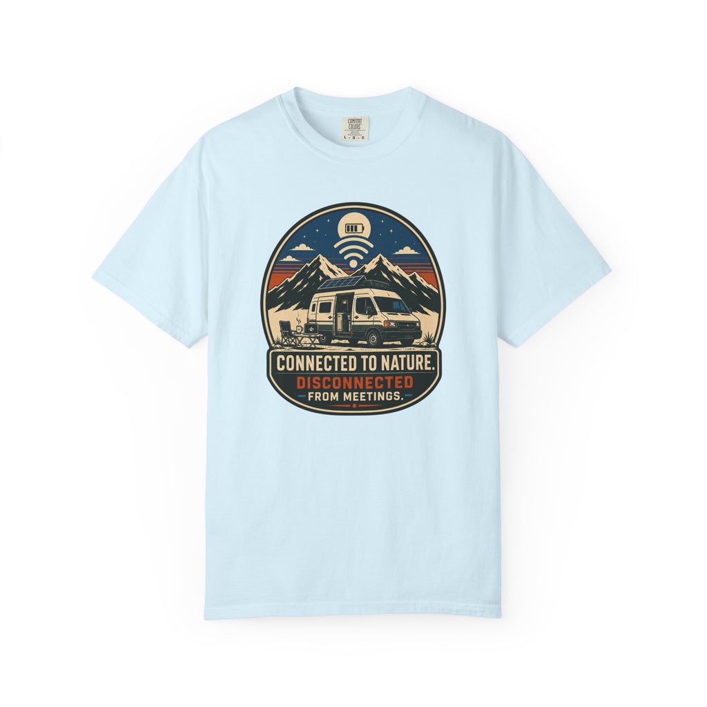 Connected To Nature Disconnected From Meetings - T-Shirt