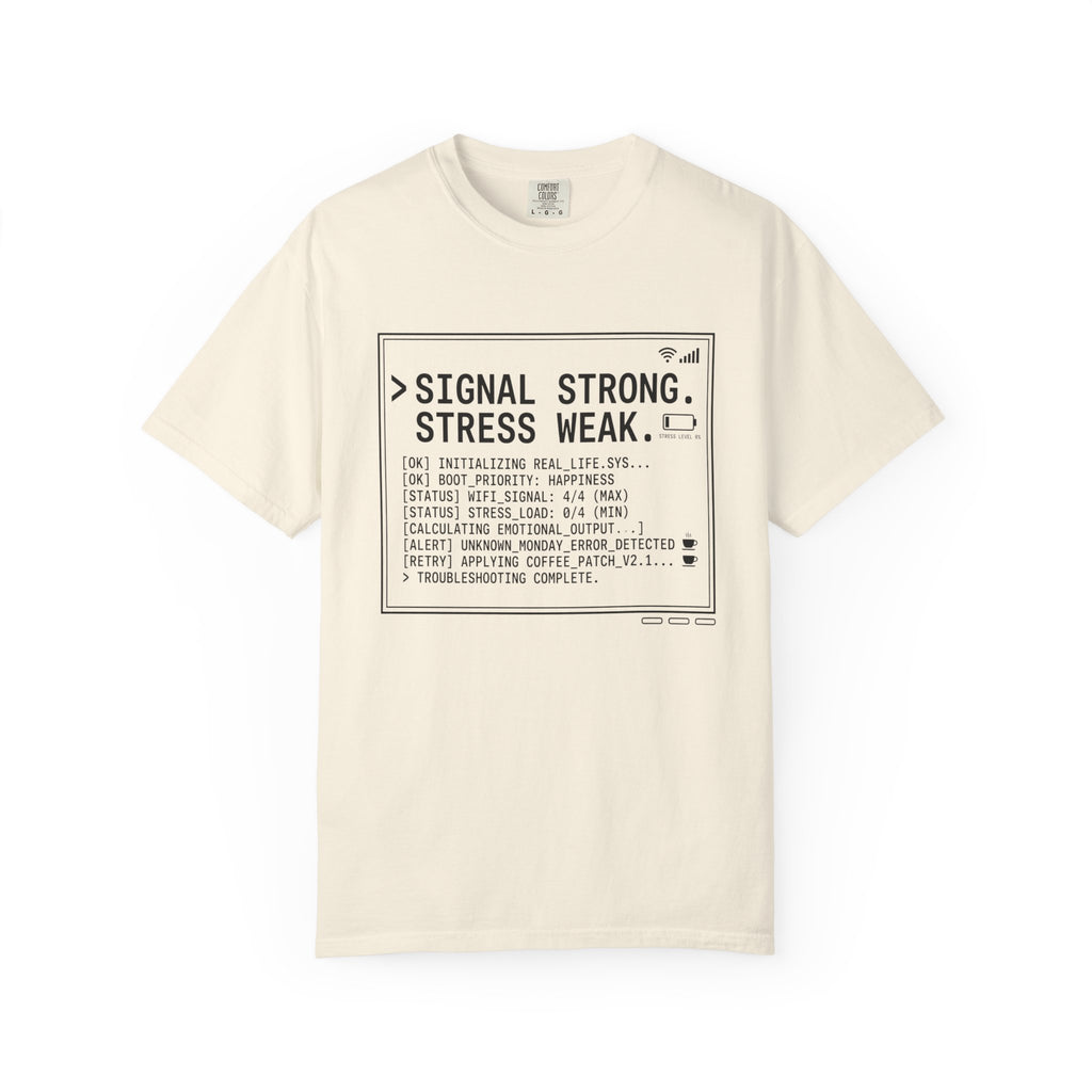 Signal Strong Stress Weak - T-Shirt