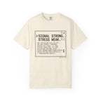 Signal Strong Stress Weak - T-Shirt
