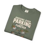 Arguing Over Parking Since Forever - T-Shirt