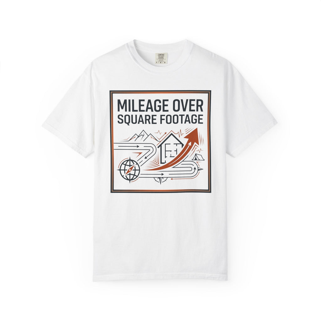 Mileage Over Square Footage - T-Shirt