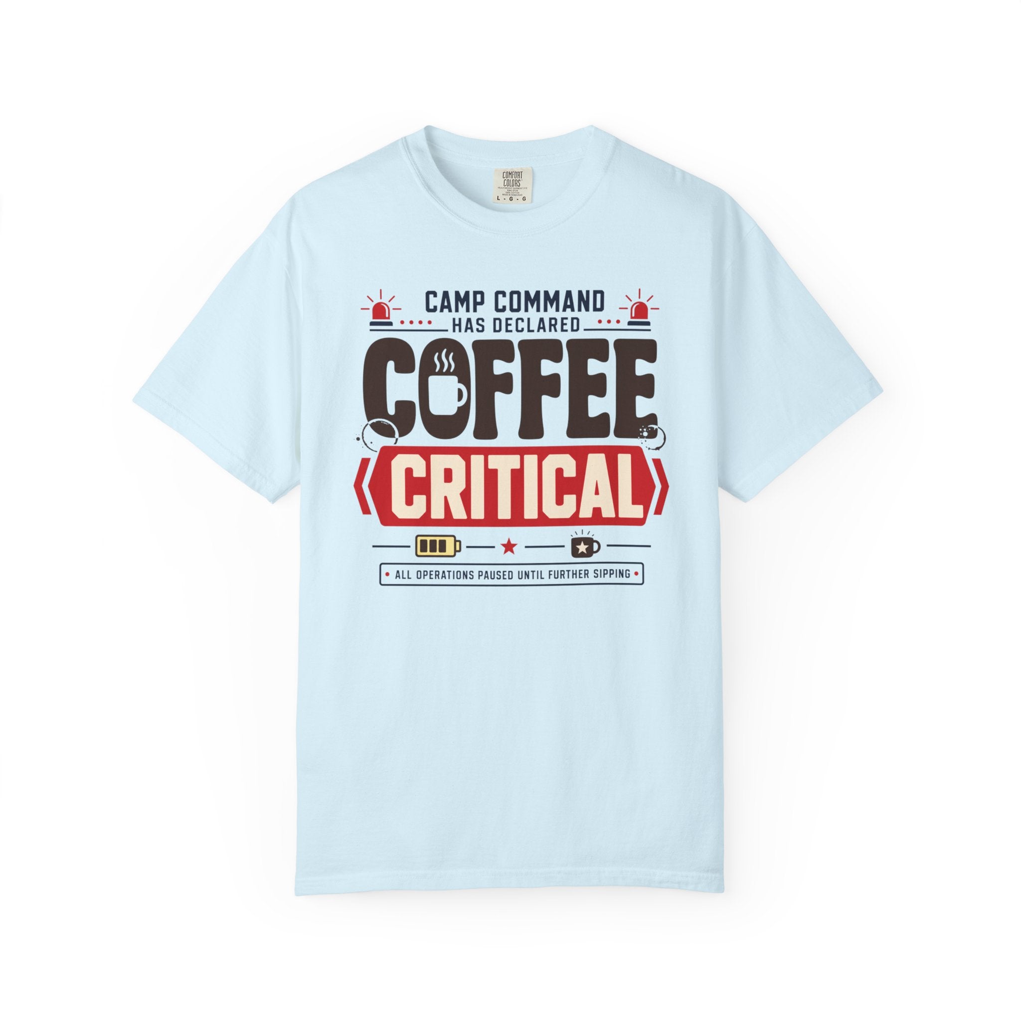 Camp Command Has Declared Coffee Critical - T-Shirt