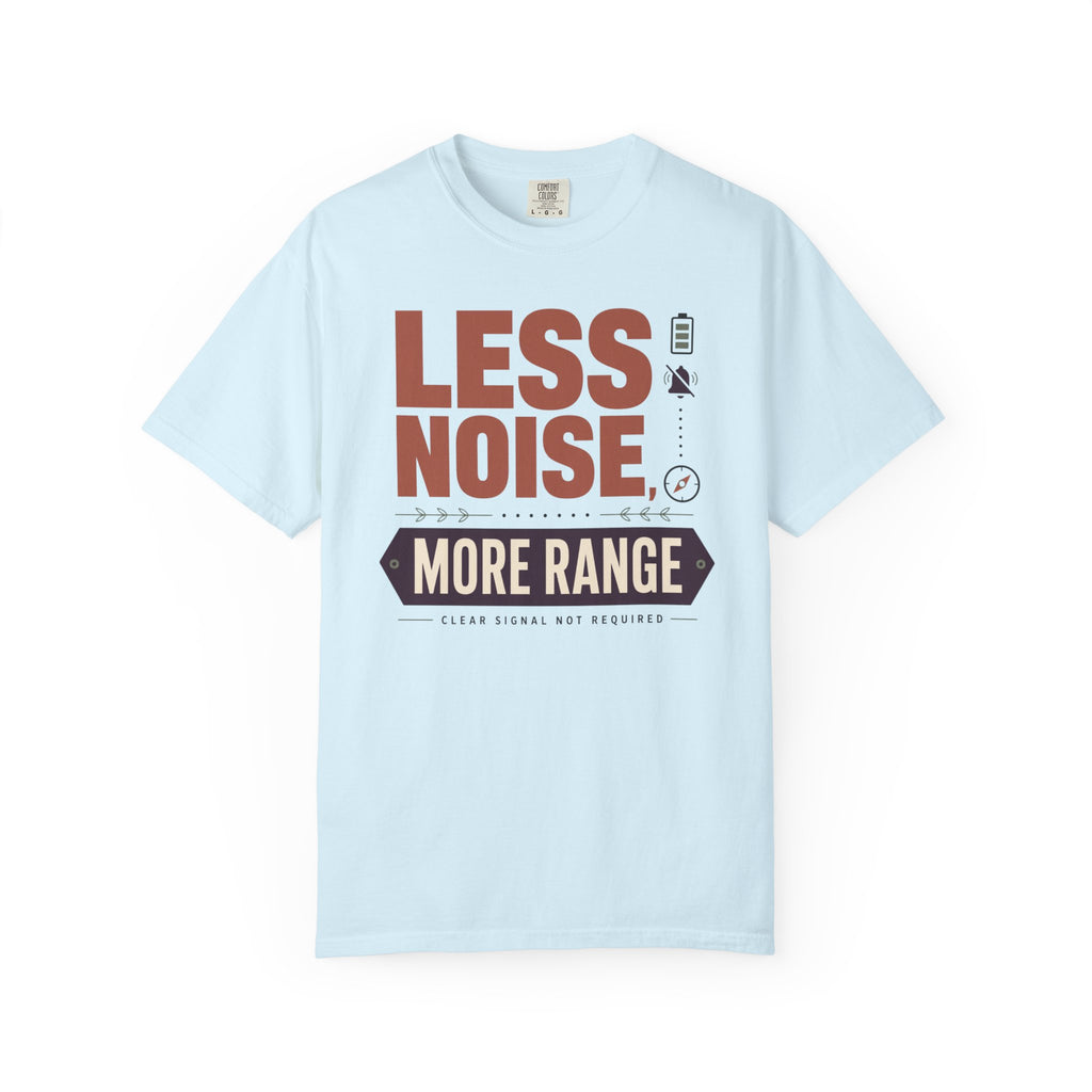 Less Noise More Range - T-Shirt